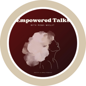 Empowered Talks With Roma